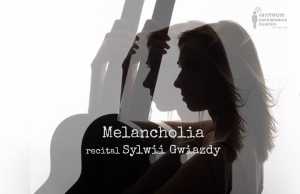 Melancholia - recital Sylwii Gwiazdy