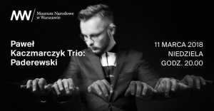 Paweł Kaczmarczyk Trio: Paderewski