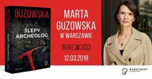 Marta Guzowska i jej "Ślepy Archeolog"