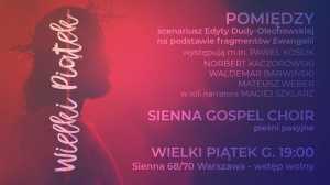 Wielki Piątek na Siennej: „Pomiędzy" i Sienna Gospel Choir