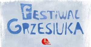Festiwal Grzesiuka 2018