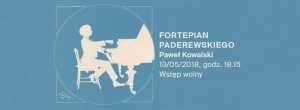 Paweł Kowalski - Fortepian Paderewskiego