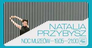 Natalia Przybysz na Noc Muzeów - wielkie otwarcie Placu Zabaw