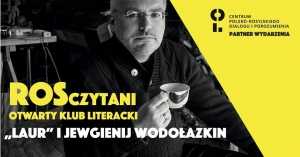 ROSczytani Otwarty Klub Literacki. Jewgienij Wodołazkin - "Laur"