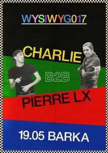 WYSIWYG017 - Charlie b2b Pierre LX