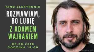 Adam Wajrak w Kinie Elektronik