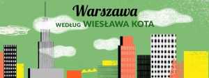Wiesław Kot: Cisi bohaterowie warszawskich gazet: saturator, komis, ruchome schody, fontanny, giełda samochodowa i przyjaciele