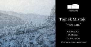 Wernisaż wystawy Tomka Mistaka | 7:20 a.m.