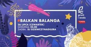 Balkan Balanga w Grunt i Woda! DJ Dziewczynadilera