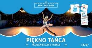 Balet nad Wisłą: "Piękno Tańca" Warsaw Ballet & friends