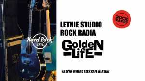 Golden Life w Studiu Letnim Rock Radia