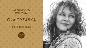 Jazzowe Cuda nad Wisłą: Ola Trzaska