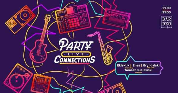 Party Live Connections | Eklektik & Enes & Bryndalski & Busłav