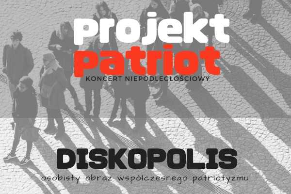 Diskopolis „Projekt Patriot”