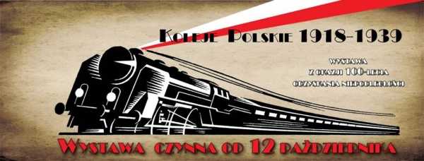 Zwiedzanie kuratorskie wystawy "Koleje Polskie 1918 - 1939"