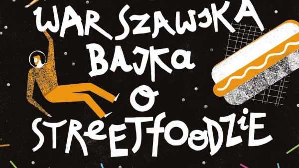 Warszawska Bajka O Street Foodzie • Premiera Filmowa