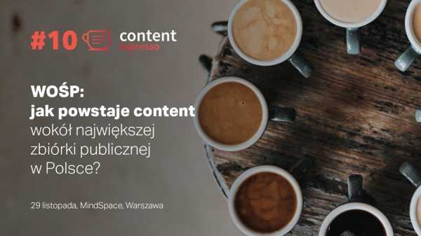 10. Content Espresso: Jak powstaje content wokół WOŚP?