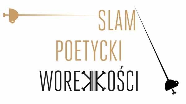 17. Slam Poetycki w Worku Kości + Eliminacje do Mistrzostw Polski