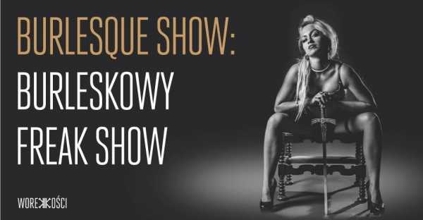 Burlesque Show: Burleskowy Freak Show