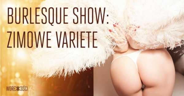 Burlesque Show: Zimowe Variete
