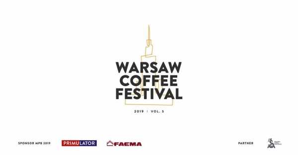 Warsaw Coffee Festival 2019 - Warszawski Festiwal Kawy 2019