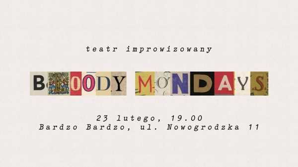 Bloody Mondays - Spektakl Improwizowany