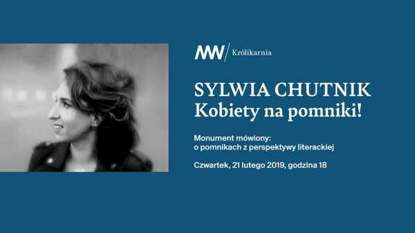 Sylwia Chutnik / Kobiety na pomniki! / Monument mówiony