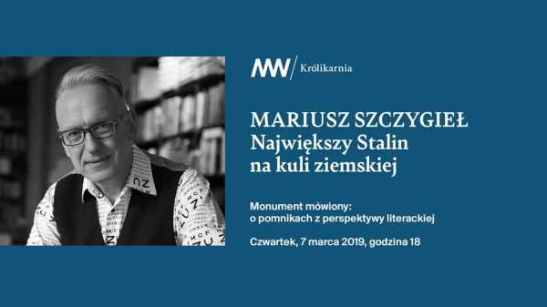 Mariusz Szczygieł / Największy Stalin na kuli ziemskiej