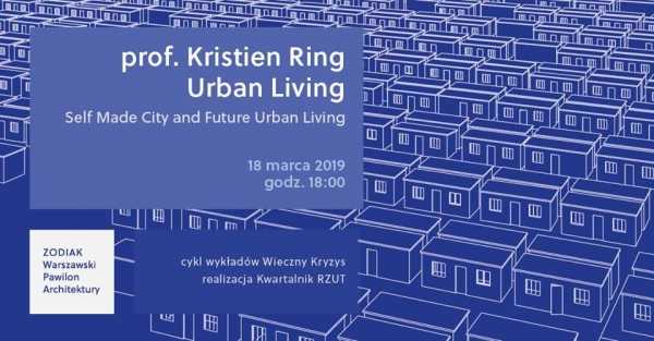 Wykład prof. Kristien Ring | Self Made City and Urban Living