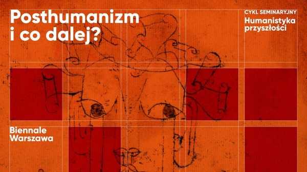 Posthumanizm i co dalej? — seminarium Moniki Bakke