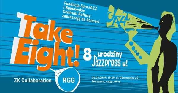 Take Eight! 8 urodziny JazzPRESSu! ZK Collaboration/ RGG