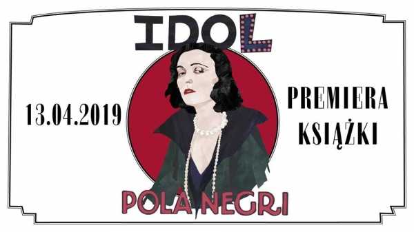 Premiera książki Justyny Styszyńskiej "Idol. Pola Negri"