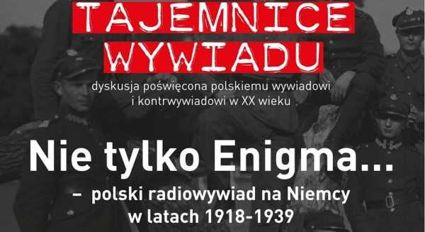 Tajemnice wywiadu: Nie tylko Enigma… –  polski radiowywiad na Niemcy w latach 1918-1939