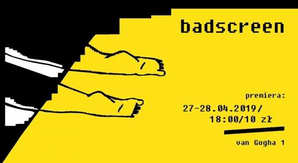 Premiera „Badscreen” Teatru Działań Twórczych w BOKu