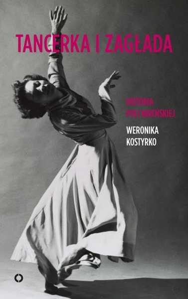 Czytelnia POLIN | Weronika Kostyrko "Tancerka i Zagłada"