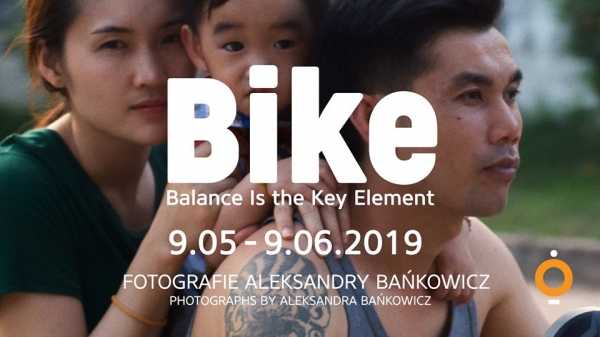 Bike. Balance Is the Key Element - wernisaż wystawy A.Bańkowicz
