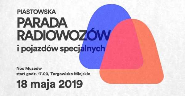Piastowska Parada Radiowozów / NOC Muzeów