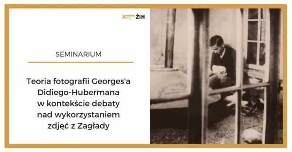 Teoria fotografii Georges'a Didiego-Hubermana | seminarium