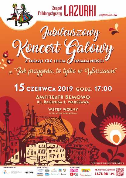 Jubileuszowy Koncert Galowy Zespołu Folklorystycznego LAZURKI - Jak przygoda, to tylko w Warszawie!