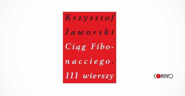 Krzysztof Jaworski / Ciąg Fibonacciego. 111 wierszy 