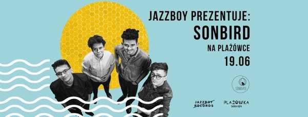  Jazzboy prezentuje: Sonbird na Plażówce