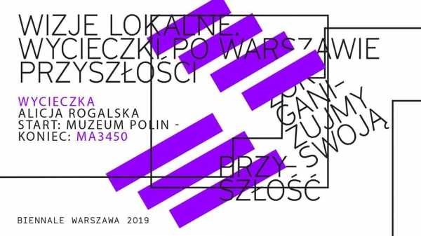 Wizje lokalne. Wycieczki po Warszawie przyszłości // Pre-enactments. Tours of the Warsaw of the Future