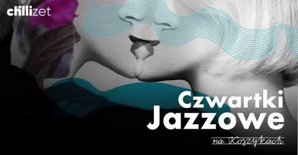 Jazzowy Czwartek w Hali Koszyki