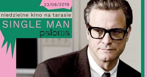 Niedzielne kino na tarasie Palomy: Single Man