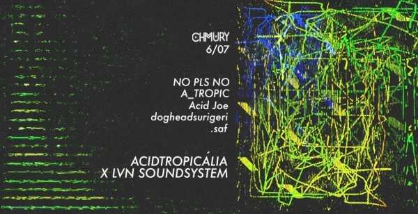 Acidtropicália x LVN Soundsystem + friends 