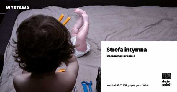 Strefa intymna - wystawa fotografii Doroty Kozieradzkiej