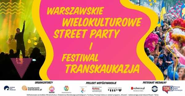 Wielokulturowe Warszawskie Street Party i festiwal Transkaukazja // Multicultural Warsaw Street Party and Transkaukazja Festival