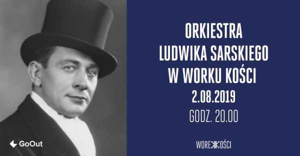 Orkiestra Ludwika Sarskiego w Worku Kości