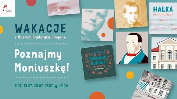 Wakacje z Muzeum Fryderyka Chopina "Poznajmy Moniuszkę" - Do mazura!