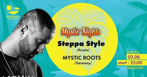 Mystic Nights: Steppa STYLE & Mystic Roots